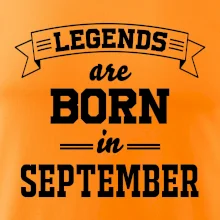 Legends are born in September Legends are born in September