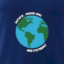 Zastavte zemi chci vystoupit