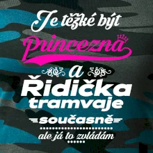 Je těžké být princezna a řidička tramvaje