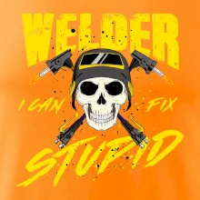 Welder I can fix stupid