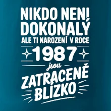 Nikdo není dokonalý ale ti narození v roce 1987 jsou zatraceně blízko