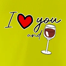 I love you and red wine