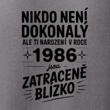 Nikdo není dokonalý ale ti narození v roce 1986 jsou zatraceně blízko