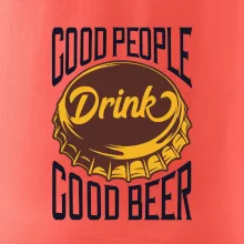 Good People Drink good Beer