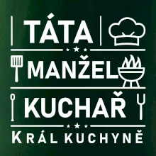 Táta manžel kuchař král  kuchyně