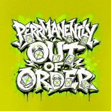 PERMANENTLY OUT OF ORDER