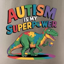 Autism is my superpower dinosaurus