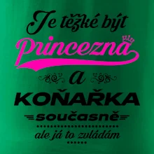 Je těžké být princezna - koňařka Je těžké být princezna - koňařka