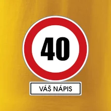 Dopravní značka - rychlost 40 - váš nápis