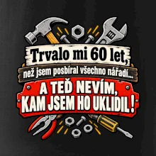 Trvalo mi  60 let, než jsem posbíral všechno nářadí