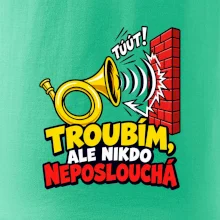 Troubím ale nikdo neposlouchá
