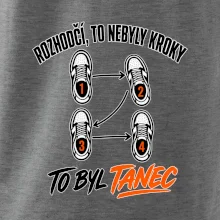 To nebyly kroky to byl tanec