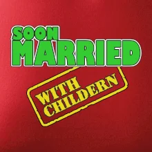 Soon married with childern
