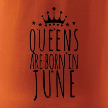 Queens are born in June