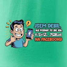 Jsem debil, ale poznat to jde jen, když jsem na facebooku