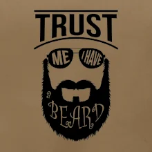 Trust me I have a beard