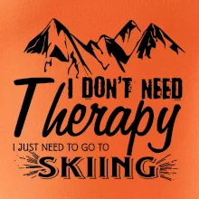 I dont need therapy - Skiing