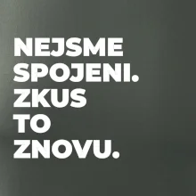 NEJSME SPOJENI. ZKUS TO ZNOVU.