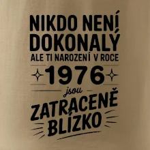 Nikdo není dokonalý ale ti narození v roce 1976 jsou zatraceně blízko