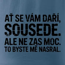 Ať se vám daří sousede