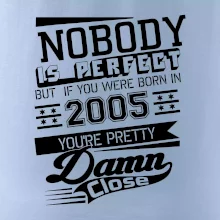 Nobody is perfect - 2005
