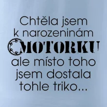 Chtěl - Chtěla jsem dostat motorku - narozeniny