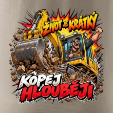 Život je krátký kopej hlouběji