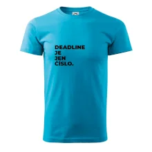 DEADLINE JE JEN ČÍSLO.
