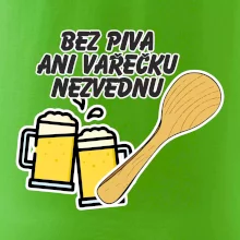 Bez piva ani vařečku nezvednu