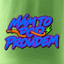 Mám to pod proudem