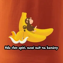 Kdo chce opici, musí mít na banány