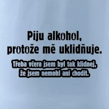 Piju alkohol uklidňuje mě