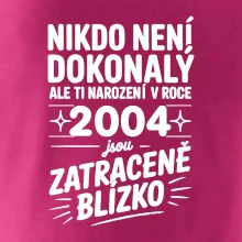 Nikdo není dokonalý ale ti narození v roce 2004 jsou zatraceně blízko