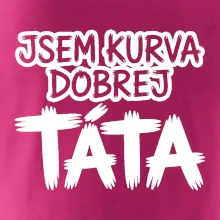 Jsem kurva dobrej táta