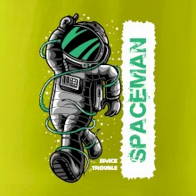 Spaceman trouble Spaceman trouble