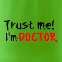 Trust me I´m  a Doctor / Věř mi jsem Doctor