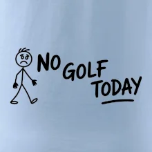 No Golf Today