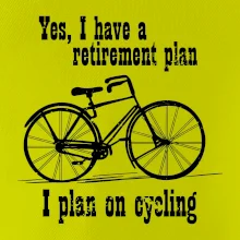 Staré kolo - Yes, I have a retirement plan, I plan on cycling
