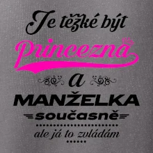 Je těžké být princezna - manželka