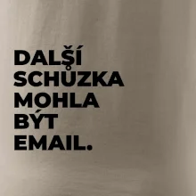 DALŠÍ SCHŮZKA MOHLA BÝT EMAIL.
