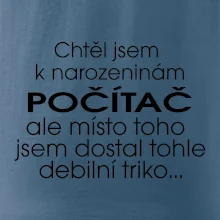 Chtěl jsem dostat k narozeninám počítač