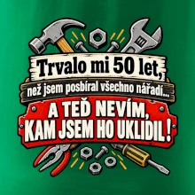 Trvalo mi  50l et, než jsem posbíral všechno nářadí