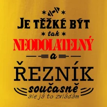 Je těžké být neodolatelný řezník
