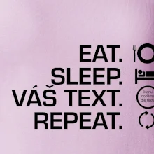 Eat sleep repeat vlastní text
