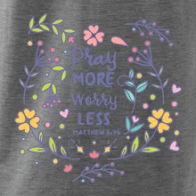 Pray more worry less