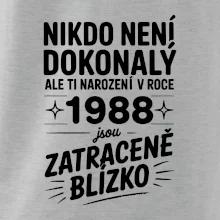 Nikdo není dokonalý ale ti narození v roce 1988 jsou zatraceně blízko