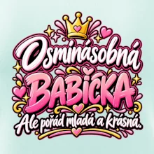 Osminásobná babička Ale pořád mladá a krásná