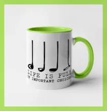 Golf - life is full of important choices