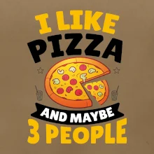 I like pizza and maybe 3 people