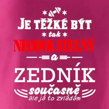 Je těžké být neodolatelný zedník